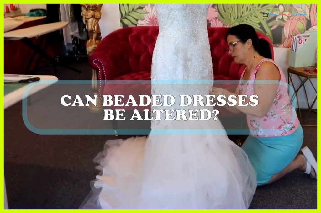 Can Beaded Dresses Be Altered