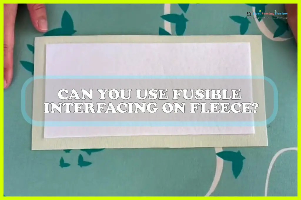 En nat Indirekte Afslag Can You Use Fusible Interfacing On Fleece? - Sewing Team