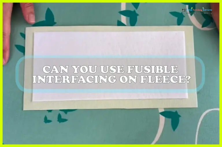 Can You Use Fusible Interfacing On Fleece
