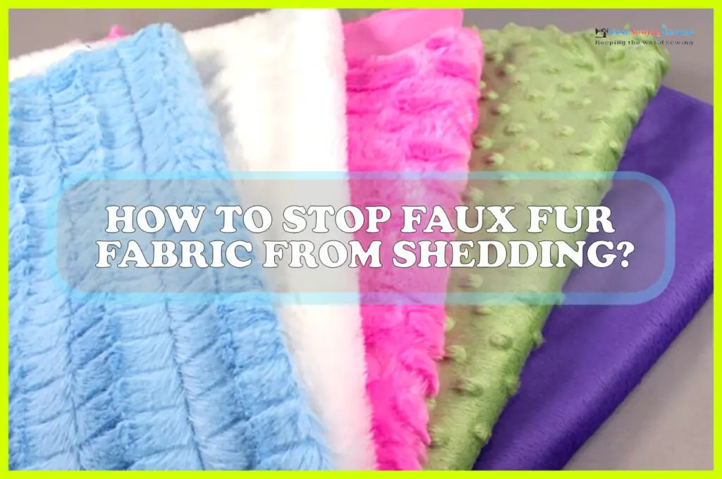 How to Stop Faux Fur Fabric from Shedding