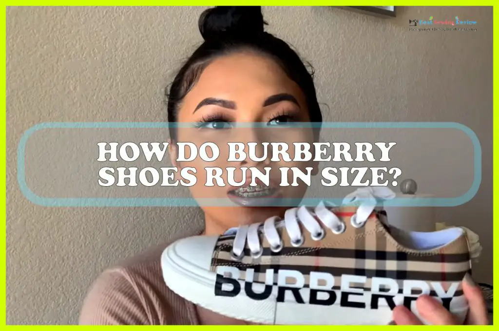 How Do Burberry Shoes Run in Size