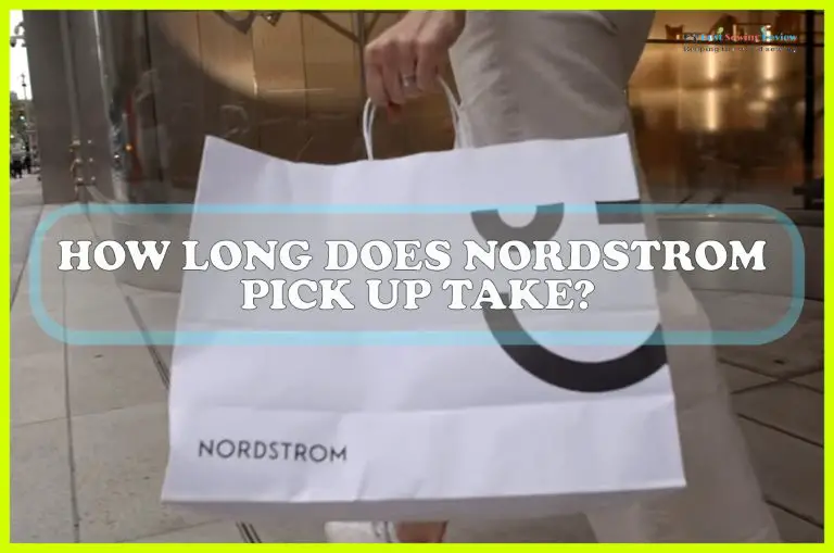 How Long Does Nordstrom Pick Up Take