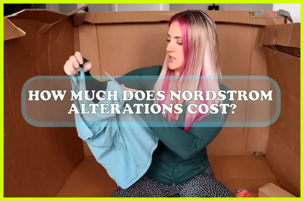 How Much Does Nordstrom Alterations Cost