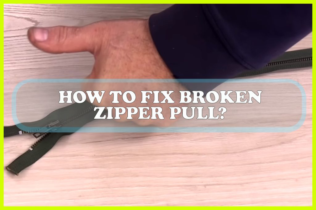 How to Fix Broken Zipper Pull