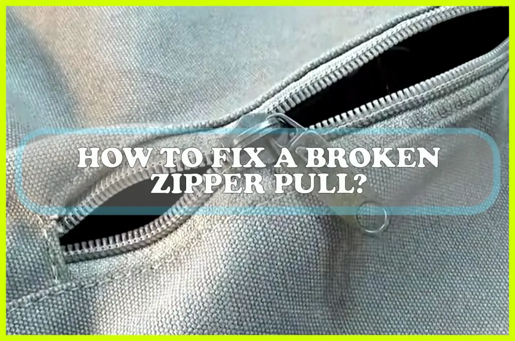 How to Fix a Broken Zipper Pull? Sewing Team