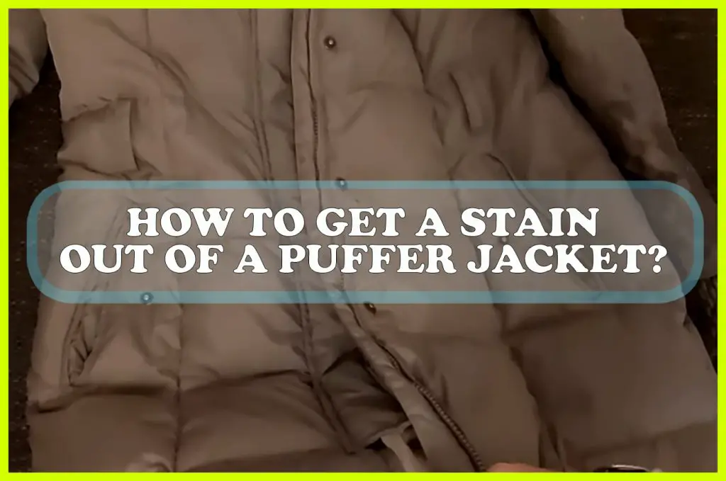 How to Get a Stain Out of a Puffer Jacket