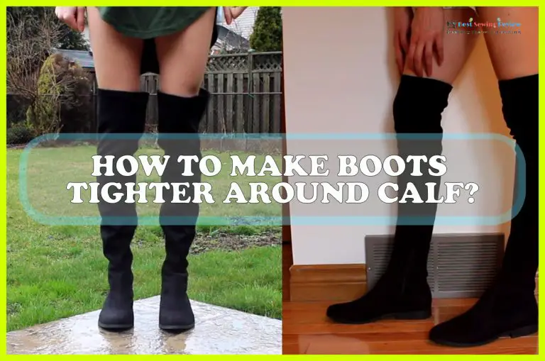 How to Make Boots Tighter Around Calf