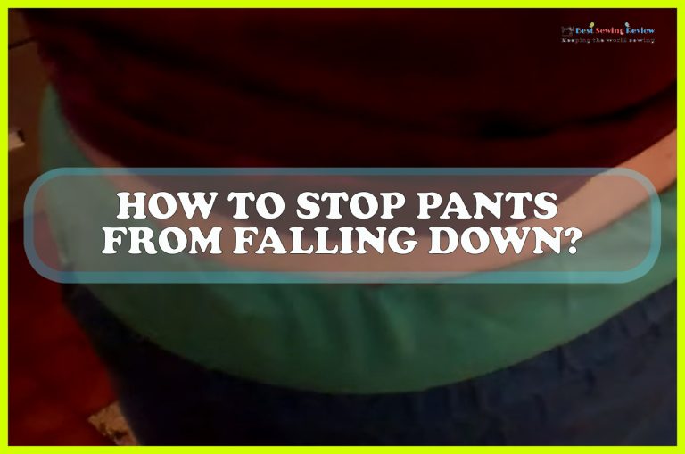 How to Stop Pants from Falling Down