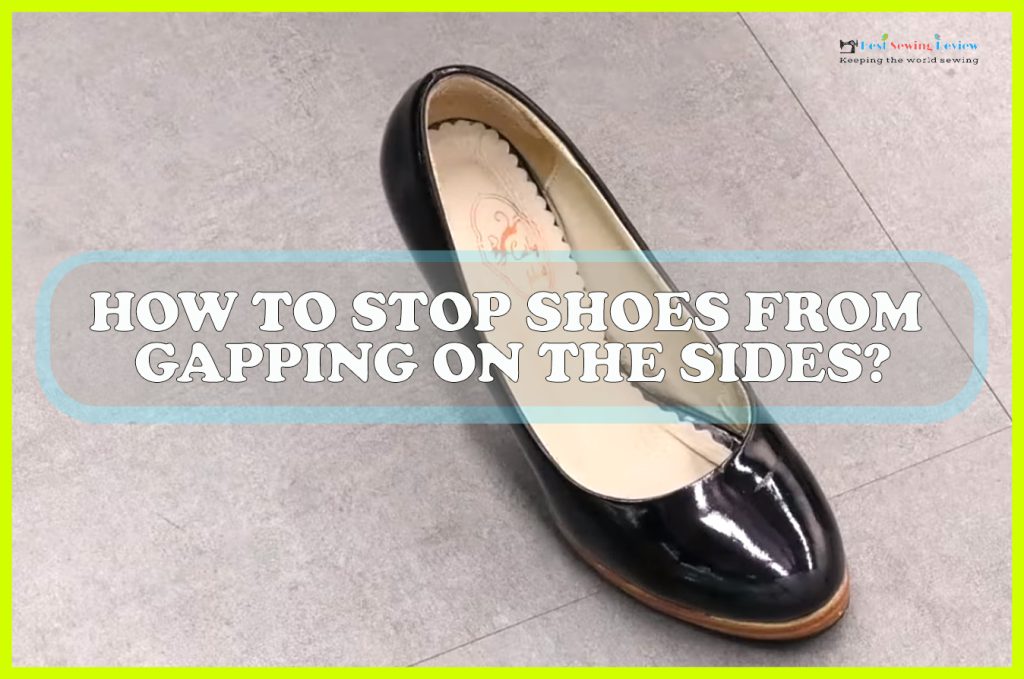 How to Stop Shoes from Gapping on the Sides