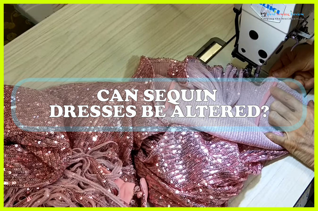 Can Sequin Dresses Be Altered Sewing Team