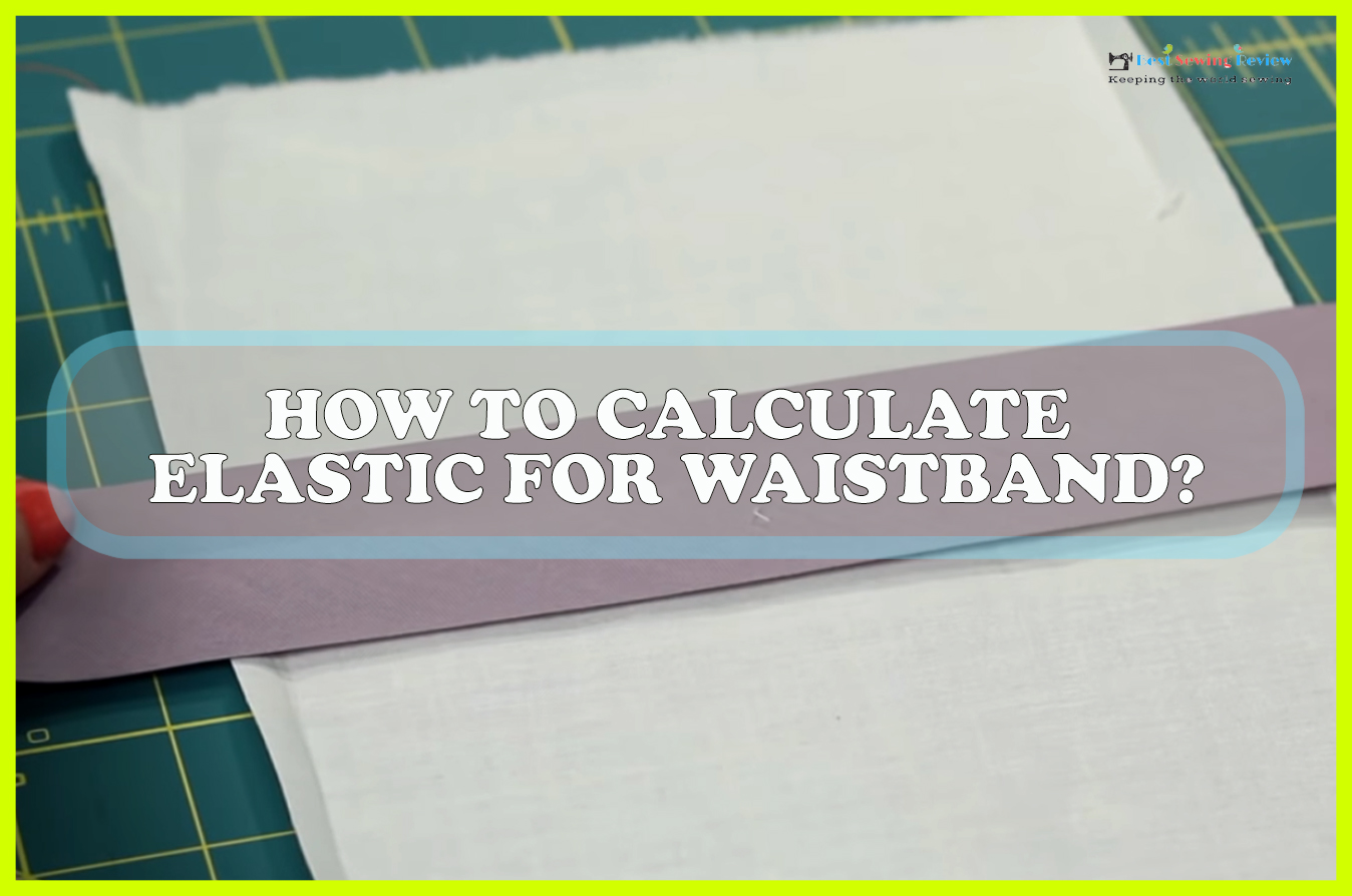 How to Calculate Elastic for Waistband Sewing Team